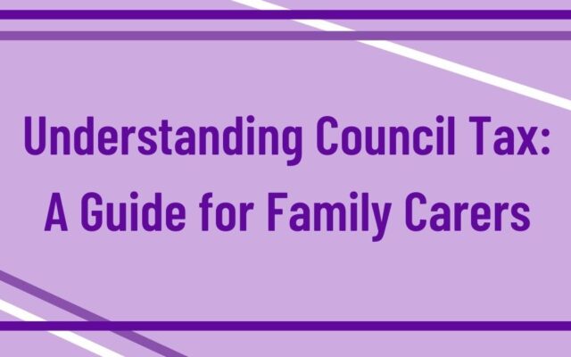 Understanding Council Tax: A Guide for Family Carers