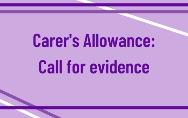 Carer’s Allowance: Call for evidence