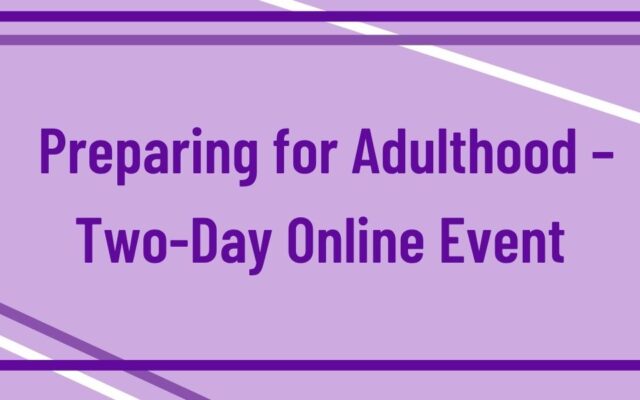 Preparing for Adulthood – Two‑Day Online Event